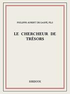 Couverture du livre « Le chercheur de trésors » de Philippe Aubert De Gaspé aux éditions Bibebook