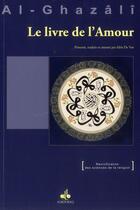 Couverture du livre « Le livre de l'amour » de Abu Hamid Al-Ghazali aux éditions Albouraq