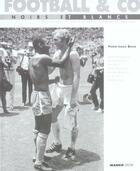 Couverture du livre « Football & co noirs et blancs » de Pierre-Louis Basse aux éditions Mango