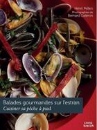 Couverture du livre « Balades gourmandes sur l'estran ; cuisiner sa pêche à pied » de Henri Pellen et Bernard Galeron aux éditions Coop Breizh