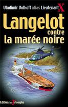 Couverture du livre « Langelot Tome 35 : Langelot contre la marée noire » de Vladimir Volkoff aux éditions Triomphe