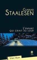 Couverture du livre « L'enfant qui criait au loup » de Gunnar Staalesen aux éditions Gaia