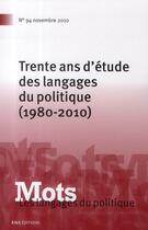 Couverture du livre « MOTS Tome 94 : trente ans d'étude des langages du politique » de Paul Bacot et Le Bart aux éditions Ens Lyon