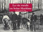 Couverture du livre « La vie agricole en Seine Maritime » de Laure Banse aux éditions Des Falaises