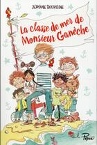 Couverture du livre « La classe de mer de Monsieur Ganèche » de Jerome Bourgine et Maureen Poignonec aux éditions Sarbacane