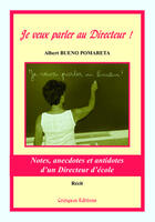 Couverture du livre « Je veux parler au directeur ! » de Albert Bueno Pomaret aux éditions Coetquen