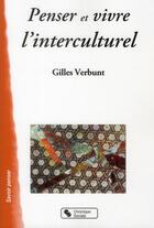 Couverture du livre « Penser et vivre l'interculturel » de Gilles Verbunt aux éditions Chronique Sociale