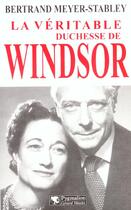 Couverture du livre « La Véritable duchesse de Windsor » de Bertrand Meyer-Stabley aux éditions Pygmalion