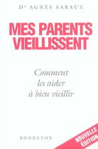 Couverture du livre « Mes Parents Vieillissent Cmt Les Aider A Bien Vieillir » de Dr Saraux aux éditions Bonneton