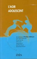 Couverture du livre « L'agir adolescent » de  aux éditions Eres