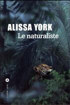 Couverture du livre « Le naturaliste » de Alissa York aux éditions Liana Levi