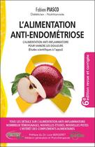 Couverture du livre « L'alimentation anti-endométriose : L'alimentation anti-inflammatoire pour vaincre les douleurs (études scientifiques à l'appui) » de Fabien Piasco aux éditions Testez Editions