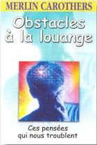 Couverture du livre « Obstacles à la louange : ces pensées qui nous troublent » de Merlin R. Carothers aux éditions Foi Et Victoire