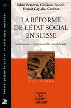 Couverture du livre « La Reforme De L'Etat Social En Suisse Vieillissement Emploi Confli Trav 27 » de Bonoli G aux éditions Ppur