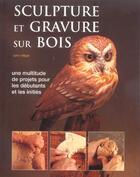 Couverture du livre « Sculpture et gravure sur bois » de John Hillyer aux éditions Modus Vivendi