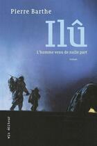 Couverture du livre « Ilû ; l'homme venu de nulle part » de Pierre Barthe aux éditions Vlb éditeur