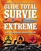 Couverture du livre « Guide total survie extrême : 338 techniques essentielles » de Tim Macwelch aux éditions Modus Vivendi