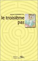 Couverture du livre « Le troisième pas » de Michel Chiambretto aux éditions Chariot D'or