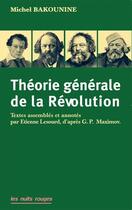 Couverture du livre « Théorie générale de la révolution » de Bakounine/Lesourd aux éditions Nuits Rouges