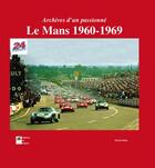 Couverture du livre « Le Mans 1960-1969 ; archives d'un passionné » de Michel Bollee aux éditions Editions Du Palmier