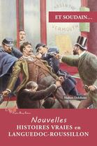 Couverture du livre « Nouvelles histoires vraies en Languedoc-Roussillon » de Hubert Delobette aux éditions Papillon Rouge