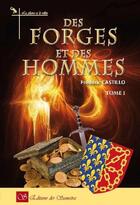 Couverture du livre « Des forges et des hommes t.1 » de Frederic Castillo aux éditions Editions Des Samsara