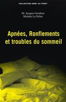 Couverture du livre « Apnées, ronflements et troubles du sommeil » de Grosbois/Le Pellec aux éditions Option Sante