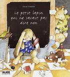 Couverture du livre « Petit lapin qui ne savait pas dire non » de Elena Goldoni aux éditions Alice
