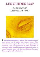 Couverture du livre « La France de Léonard de Vinci » de Marc-Andre Fournier aux éditions Guides Maf