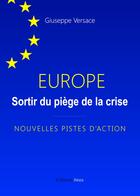 Couverture du livre « Europe, sortir du piège de la crise » de Giuseppe Versace aux éditions Akes