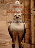 Couverture du livre « Gizeh, l'horus d'or » de Hubert-Marie Colombier aux éditions Books On Demand