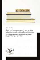 Couverture du livre « Les verbes supports en arabe classique et en arabe moderne » de Ahnaiba-A aux éditions Presses Academiques Francophones