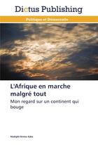 Couverture du livre « L'afrique en marche malgre tout » de Kaba-M aux éditions Dictus