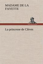 Couverture du livre « La Princesse de Clèves » de Madame De La Fayette aux éditions Tredition