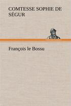 Couverture du livre « Francois le bossu » de Segur C D S. aux éditions Tredition