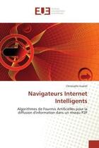 Couverture du livre « Navigateurs internet intelligents - algorithmes de fourmis artificielles pour la diffusion d'informa » de Gueret Christophe aux éditions Editions Universitaires Europeennes