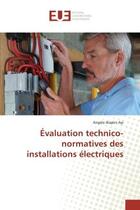 Couverture du livre « Évaluation technico-normatives des installations électriques » de Angèle Alapini Ayi aux éditions Editions Universitaires Europeennes