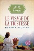 Couverture du livre « Le Visage de la tristesse - La Fille d'Averøya, Livre 4 » de Harriet Hegstad aux éditions Saga France