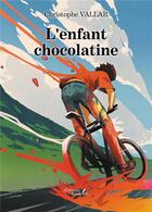 Couverture du livre « L'enfant chocolatine » de Christophe Vallar aux éditions Baudelaire