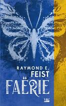 Couverture du livre « Faërie » de Raymond E. Feist aux éditions Bragelonne