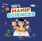 Couverture du livre « 100 % manip sciences » de Philippe Derrien et Marc Beynie et Dume aux éditions Bayard Jeunesse
