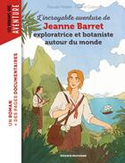 Couverture du livre « L'incroyable aventure de Jeanne Barret, exploratrice et botaniste autour du monde » de Pascale Hedelin et Pauline Guitton aux éditions Bayard Jeunesse