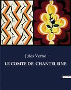 Couverture du livre « LE COMTE DE CHANTELEINE » de Jules Verne aux éditions Culturea