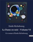 Couverture du livre « La Dame en noir - Volume VI : Un roman d'Emile Richebourg » de Richebourg Emil aux éditions Culturea