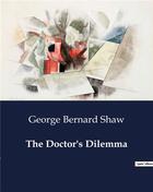Couverture du livre « The Doctor's Dilemma » de George Bernard Shaw aux éditions Culturea