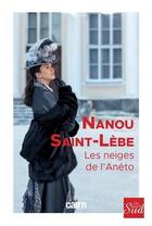 Couverture du livre « Les neiges de l'Anéto » de Nanou Saint-Lebe aux éditions Cairn