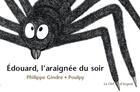 Couverture du livre « Edouard, l'araignée du soir » de Poulpy et Philippe Gindre aux éditions La Clef D'argent