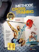 Couverture du livre « Méthode cross training ; optimiser son entraînement ; éviter les blessures » de Stephane Ganneau et Aurelien Broussal-Derval aux éditions 4 Trainer