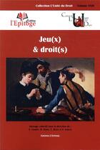 Couverture du livre « Jeu(x) & droit(s) » de  aux éditions Epitoge