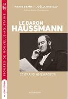 Couverture du livre « Le baron Haussmann, le grand batisseur » de Joelle Dusseau et Pierre Brana aux éditions Memoring Editions